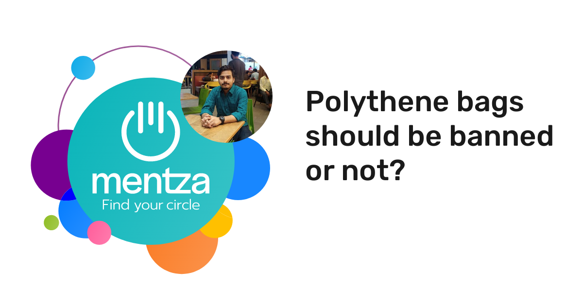 Polythene bags should be banned or not? Download Mentza
