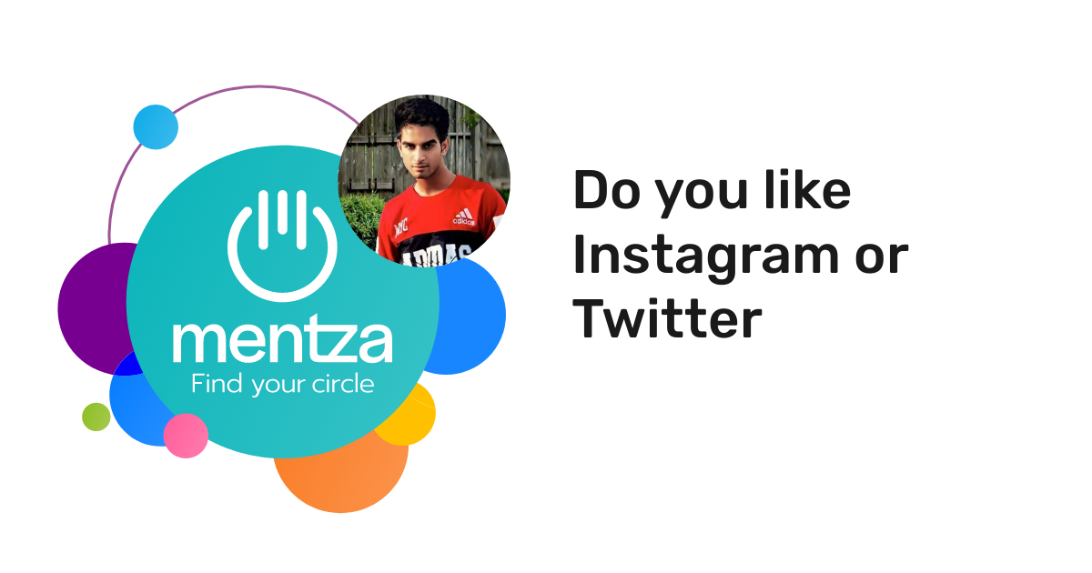 Do you like Instagram or Twitter Download Mentza