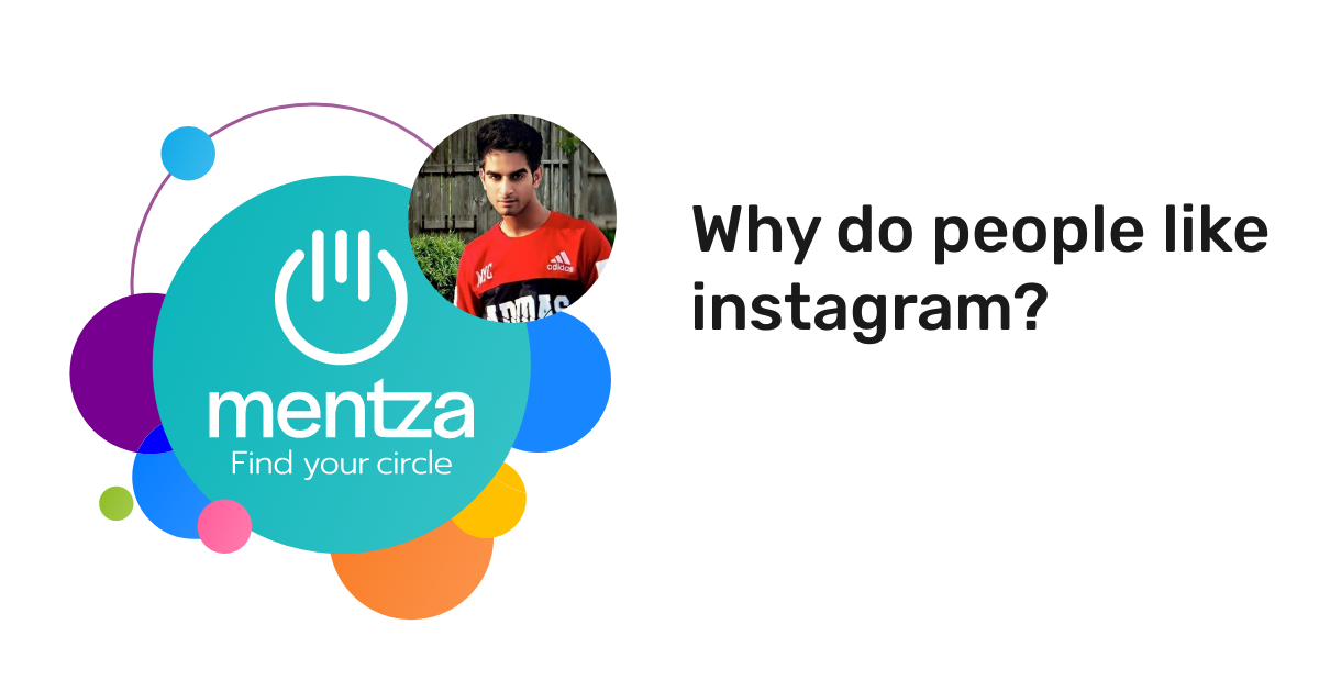Why do people like instagram? Download Mentza