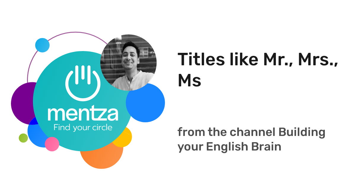 Titles like Mr., Mrs., Ms Building your English Brain Download Mentza